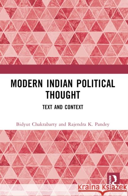 Modern Indian Political Thought: Text and Context Bidyut Chakrabarty Rajendra K 9781032575940 Taylor & Francis Ltd