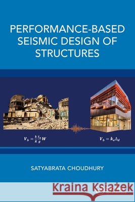 Performance-Based Seismic Design of Structures Satyabrata Choudhury 9781032578118