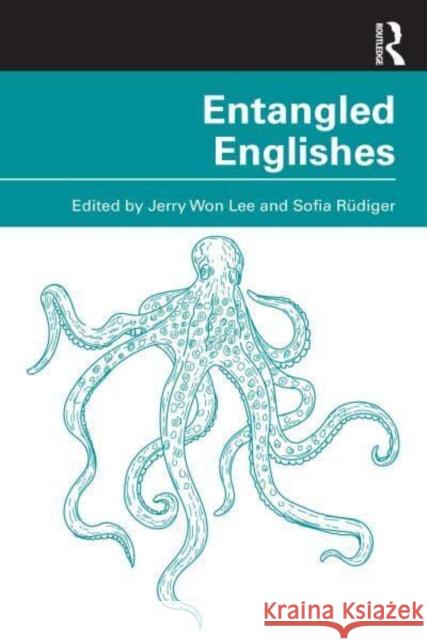 Entangled Englishes Jerry Wo Sofia R?diger 9781032578538 Routledge