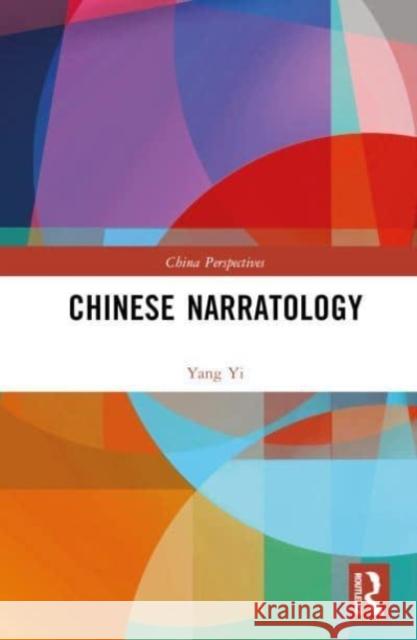 Chinese Narratology Yang Yi 9781032579078 Taylor & Francis Ltd