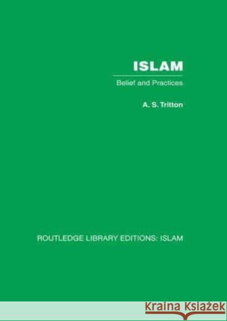 Islam: Belief and Practices A. S. Tritton 9781032579597