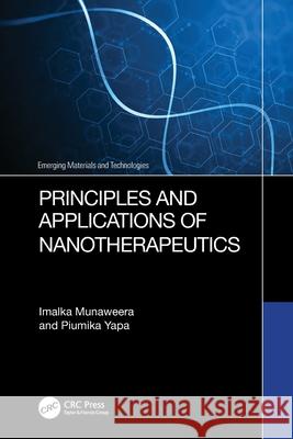 Principles and Applications of Nanotherapeutics Piumika Yapa 9781032580340 CRC Press