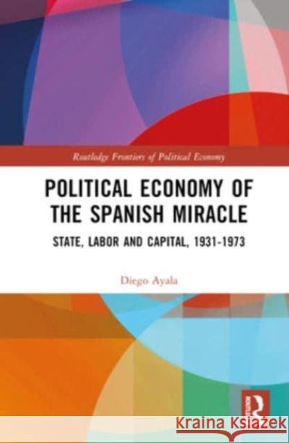 Political Economy of the Spanish Miracle Diego Ayala 9781032580388 Taylor & Francis Ltd