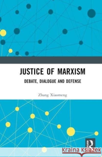 Justice of Marxism Zhang (Renmin University of China, China) Xiaomeng 9781032581071 Taylor & Francis Ltd