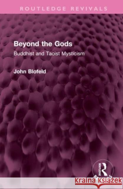 Beyond the Gods John Blofeld 9781032581088