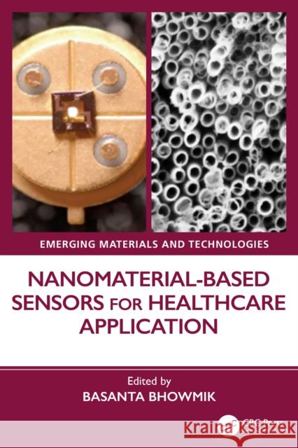 Nanomaterial-Based Sensors for Healthcare Application Basanta Bhowmik 9781032581910 CRC Press