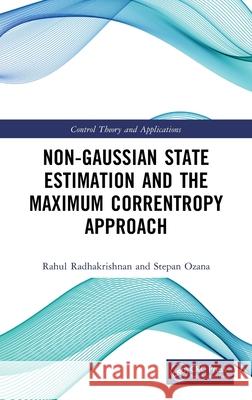 Non Gaussian State Estimation and the Maximum Correntropy Approach Stepan Ozana 9781032581972 CRC Press
