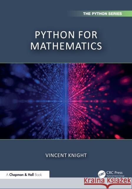 Python for Mathematics Vincent Knight 9781032582184 CRC Press