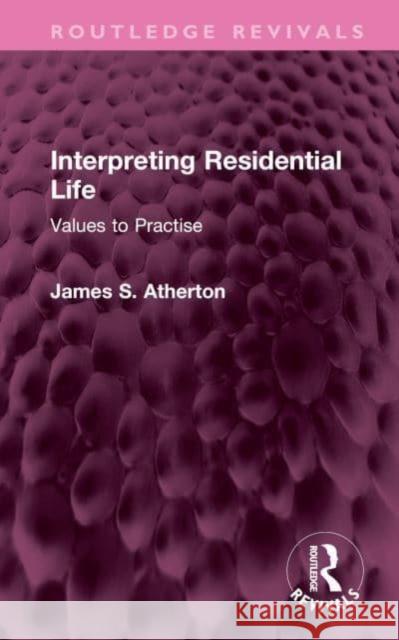 Interpreting Residential Life James S. Atherton 9781032582276 Taylor & Francis Ltd