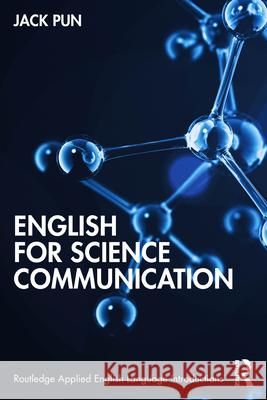 English for Science Communication Jack (The Chinese University of Hong Kong, Hong Kong) Pun 9781032582771