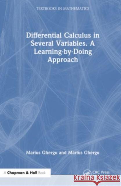 Differential Calculus in Several Variables Marius Ghergu 9781032583396 Taylor & Francis Ltd