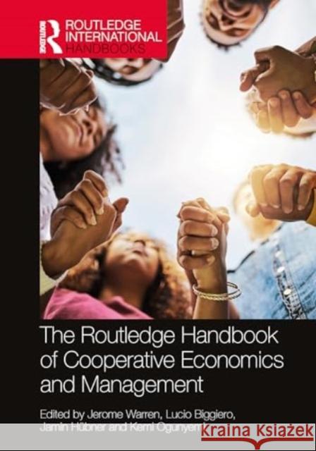 The Routledge Handbook of Cooperative Economics and Management Jerome Warren Lucio Biggiero Jamin H?bner 9781032583853