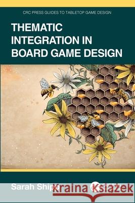 Thematic Integration in Board Game Design Sarah Shipp 9781032584058 Taylor & Francis Ltd
