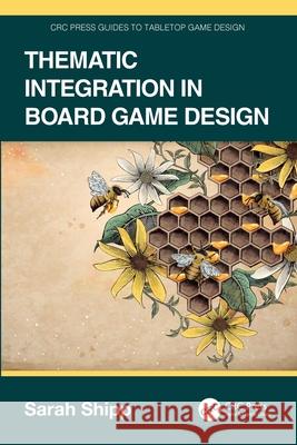 Thematic Integration in Board Game Design Sarah Shipp 9781032584058