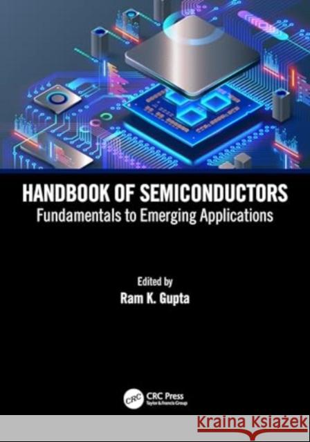 Handbook of Semiconductors: Fundamentals to Emerging Applications Ram K. Gupta 9781032584553 CRC Press