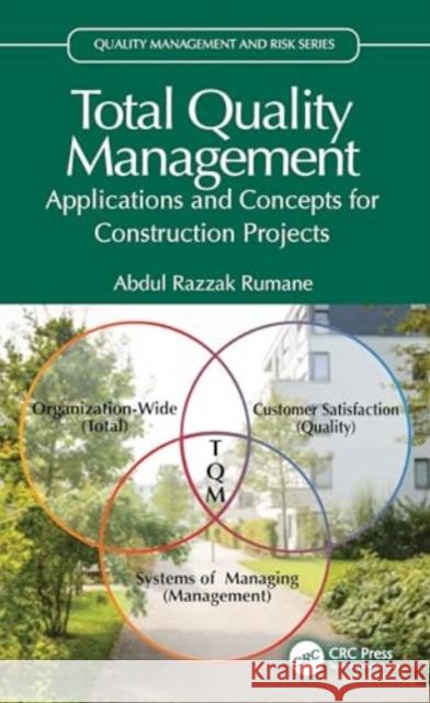 Total Quality Management: Applications and Concepts for Construction Projects Abdul Razzak Rumane 9781032586373 CRC Press