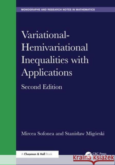 Variational-Hemivariational Inequalities with Applications Mircea Sofonea Stanislaw Migorski 9781032587165