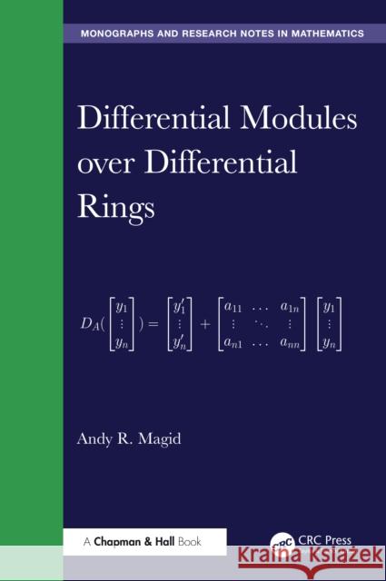 Differential Modules over Differential Rings Andy R. (The University of Oklahoma, Norman, USA) Magid 9781032588100 CRC Press