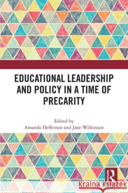 Educational Leadership and Policy in a Time of Precarity  9781032588186 Taylor & Francis Ltd