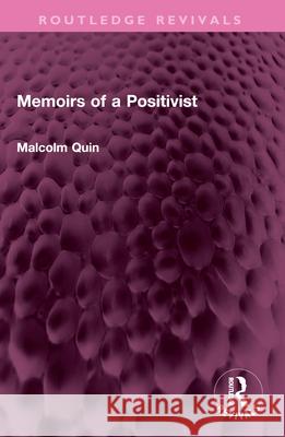 Memoirs of a Positivist Malcolm Quin 9781032588605 Routledge