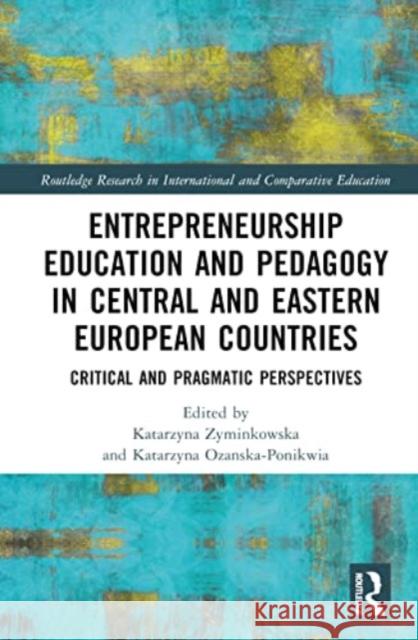 Entrepreneurship Education and Pedagogy in Central and Eastern European Countries  9781032589336 Taylor & Francis Ltd