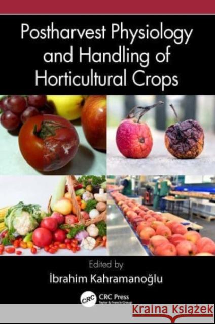 Postharvest Physiology and Handling of Horticultural Crops  9781032589459 Taylor & Francis Ltd