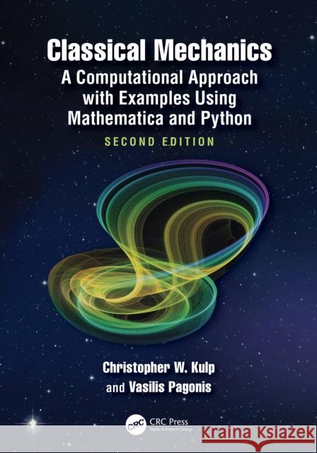 Classical Mechanics: A Computational Approach with Examples Using Mathematica and Python Vasilis (McDaniel College, Westminster, MD, USA) Pagonis 9781032590516