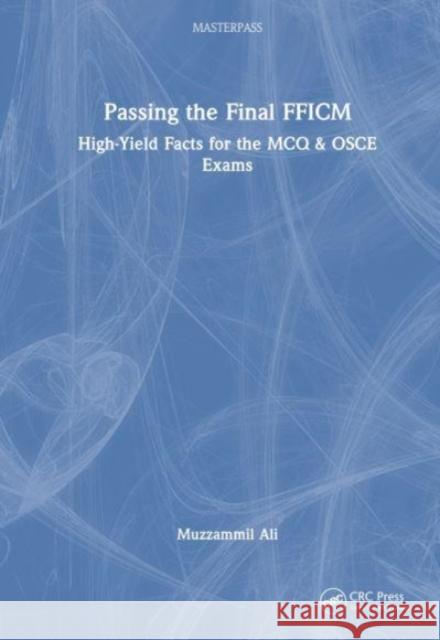 Passing the Final FFICM Muzzammil Ali 9781032590622 Taylor & Francis Ltd