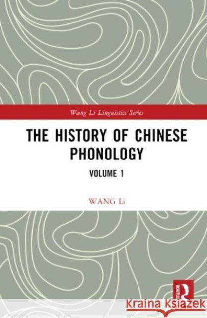 The History of Chinese Phonology WANG Li 9781032590653 Taylor & Francis Ltd