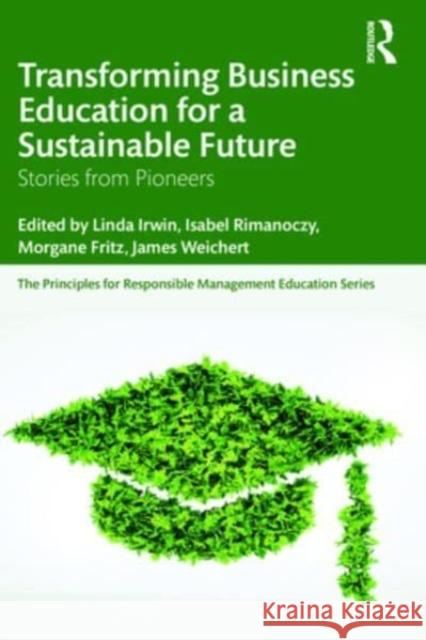 Transforming Business Education for a Sustainable Future  9781032591162 Taylor & Francis Ltd