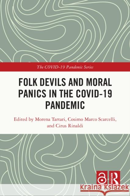 Folk Devils and Moral Panics in the COVID-19 Pandemic Morena Tartari Cosimo Marco Scarcelli Cirus Rinaldi 9781032591513