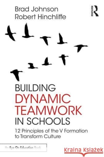 Building Dynamic Teamwork in Schools Robert W. Hinchliffe 9781032592503 Taylor & Francis Ltd