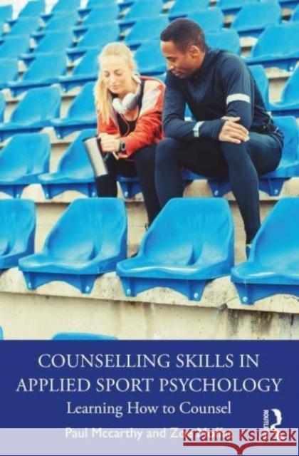 Counselling Skills in Applied Sport Psychology Zoe Moffat 9781032592572 Taylor & Francis Ltd