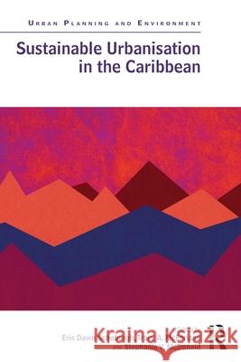Sustainable Urbanisation in the Caribbean Eris Dawn Schoburgh Tracy A. McFarlane Stephanie V. McDonald 9781032592701 Routledge
