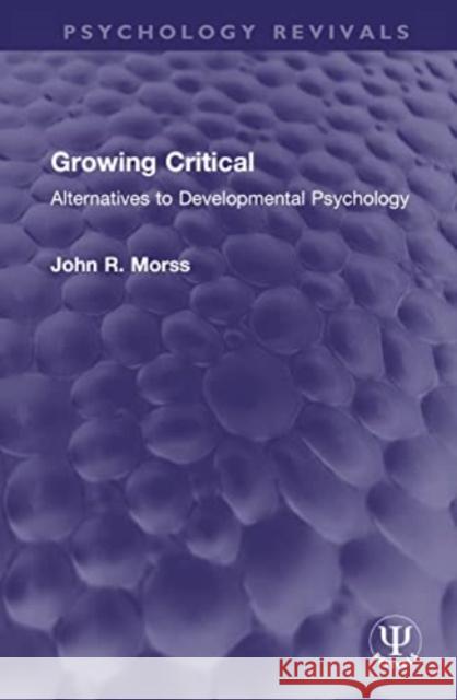 Growing Critical John R. Morss 9781032593104