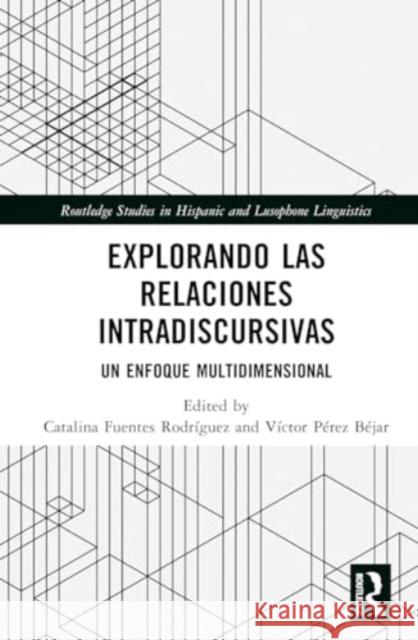 Explorando Las Relaciones Intradiscursivas: Un Enfoque Multidimensional Catalina Fuente V?ctor P?re 9781032594439 Taylor & Francis Ltd