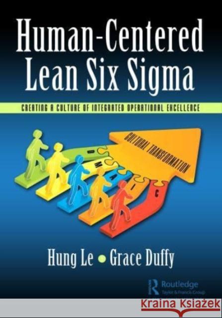 Human-Centered Lean Six Sigma Grace L. Duffy 9781032594835 Taylor & Francis Ltd