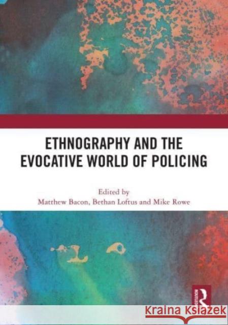 Ethnography and the Evocative World of Policing  9781032595887 Taylor & Francis Ltd