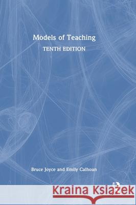 Models of Teaching Bruce Joyce Emily Calhoun 9781032596037 Routledge