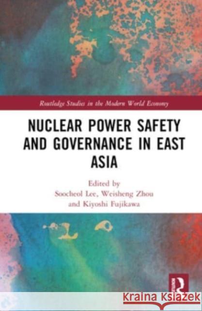 Nuclear Power Safety and Governance in East Asia  9781032596150 Taylor & Francis Ltd