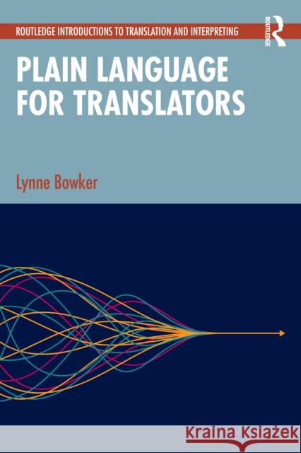 Plain Language for Translators Lynne Bowker 9781032597867 Routledge