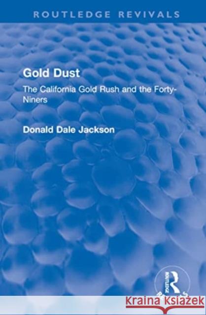 Gold Dust Donald Dale Jackson 9781032598321 Taylor & Francis Ltd