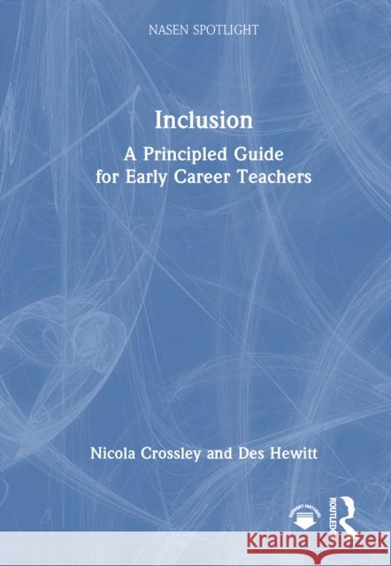 Inclusion: A Principled Guide for Early Career Teachers Des (University of Warwick, UK) Hewitt 9781032598376 Routledge