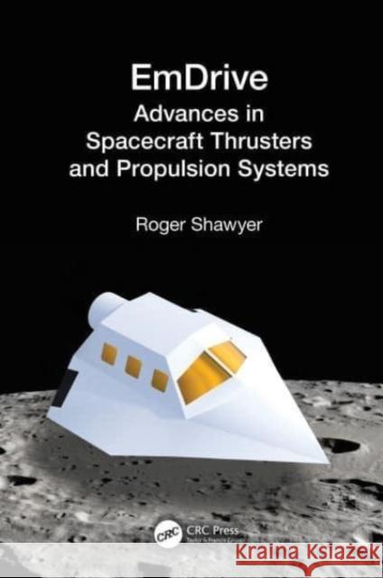 EmDrive Roger (Satellite Propulsion Research Ltd., UK) Shawyer 9781032599007