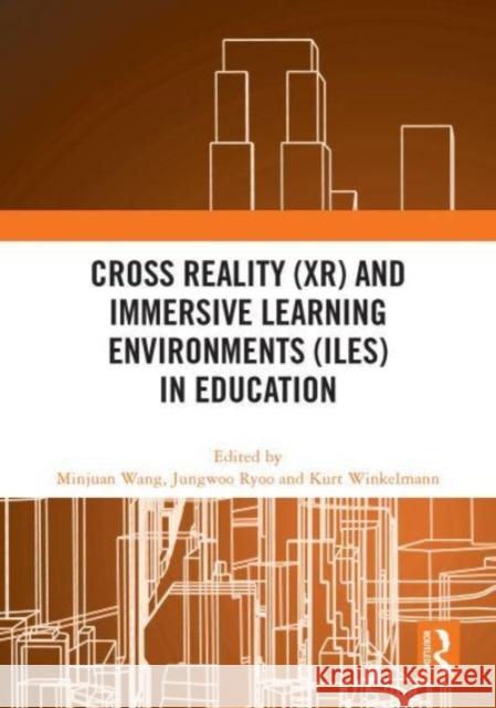 Cross Reality (XR) and Immersive Learning Environments (ILEs) in Education  9781032599946 Taylor & Francis Ltd