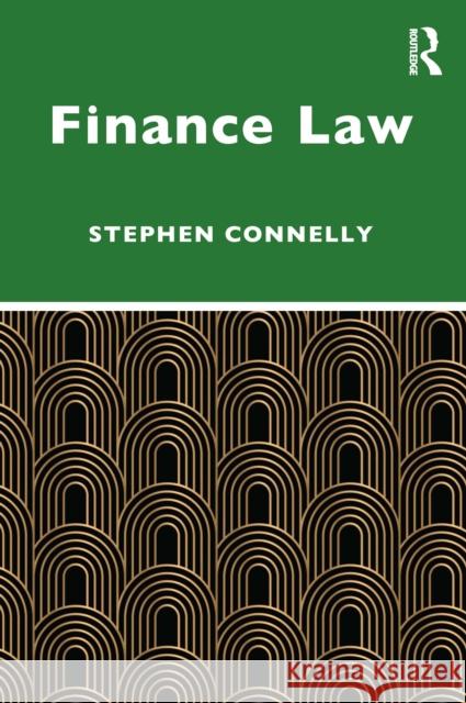 Finance Law Stephen Connelly 9781032600222 Routledge
