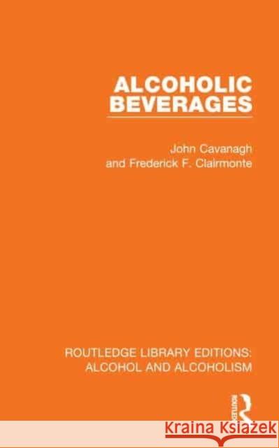 Alcoholic Beverages Frederick F. Clairmonte 9781032603766 Taylor & Francis Ltd