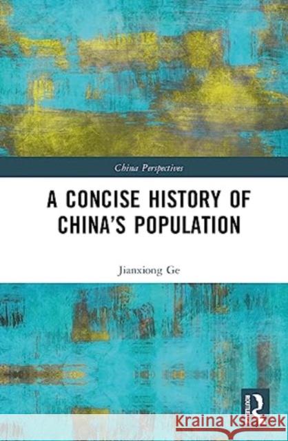 A Concise History of China's Population Jianxiong Ge 9781032604169 Taylor & Francis Ltd