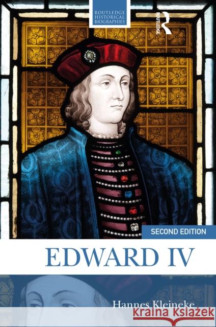 Edward IV Hannes Kleineke 9781032604367 Routledge