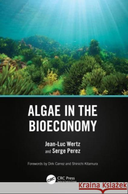 Algae in the Bioeconomy Serge Perez 9781032604657 Taylor & Francis Ltd